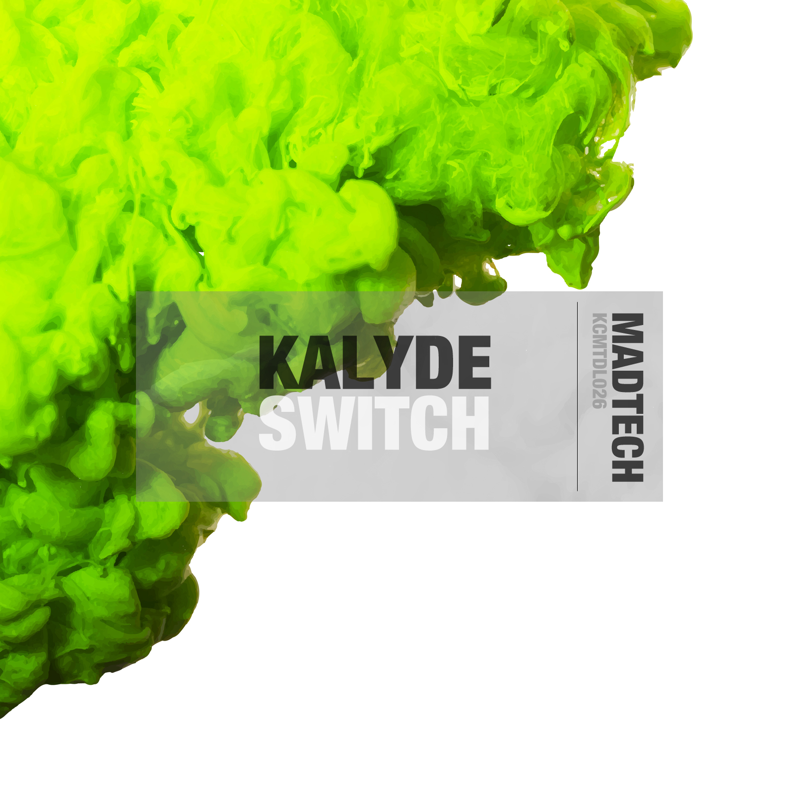 KALYDE – SWITCH OUT NOW (KCMTDL026)